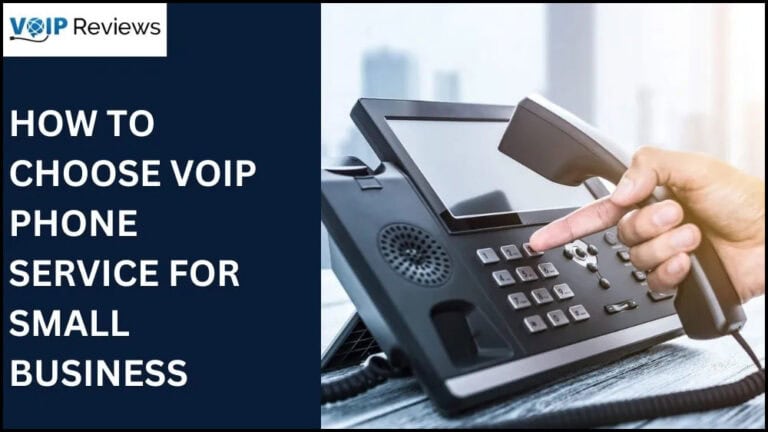 2024 Guide: How to Choose VoIP Phone Service for Small Business