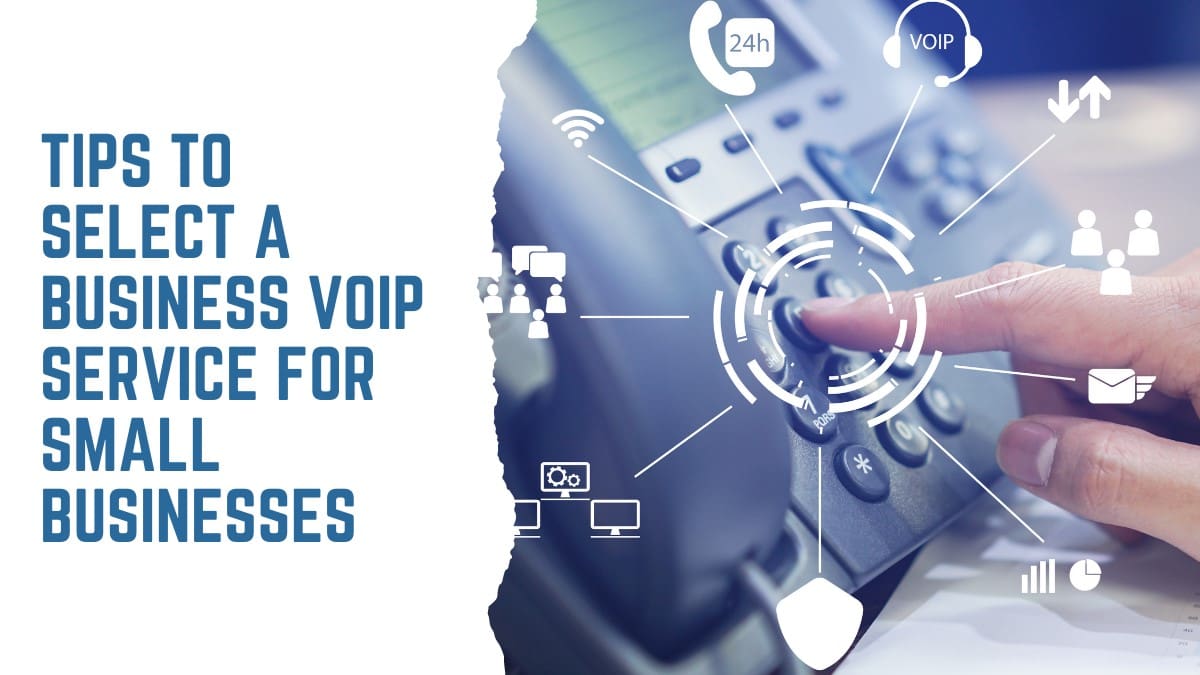 Tips to Select Business VoIP Service for Small Businesses