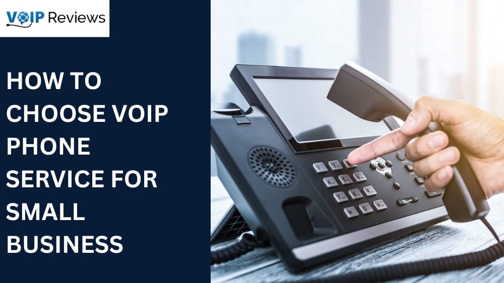 How To Choose VoIP Phone Service For Small Business