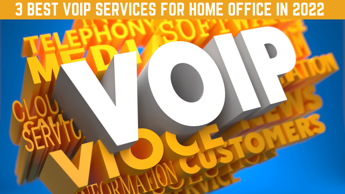3 Best VoIP Services For Home Office In 2022