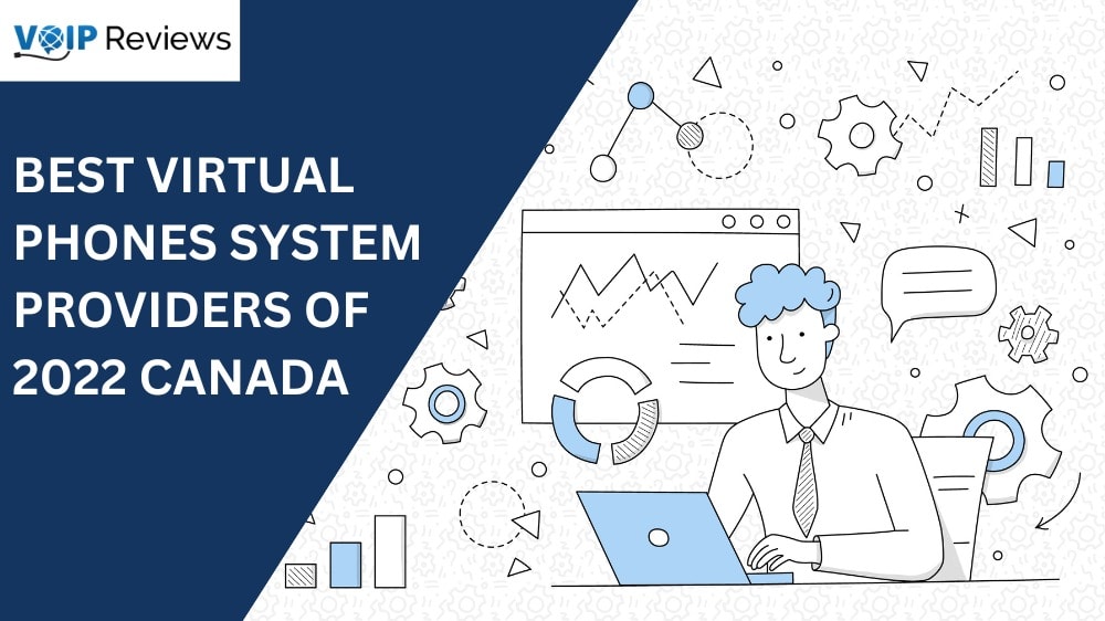 Virtual Phone Systems Providers of 2022 in Canada