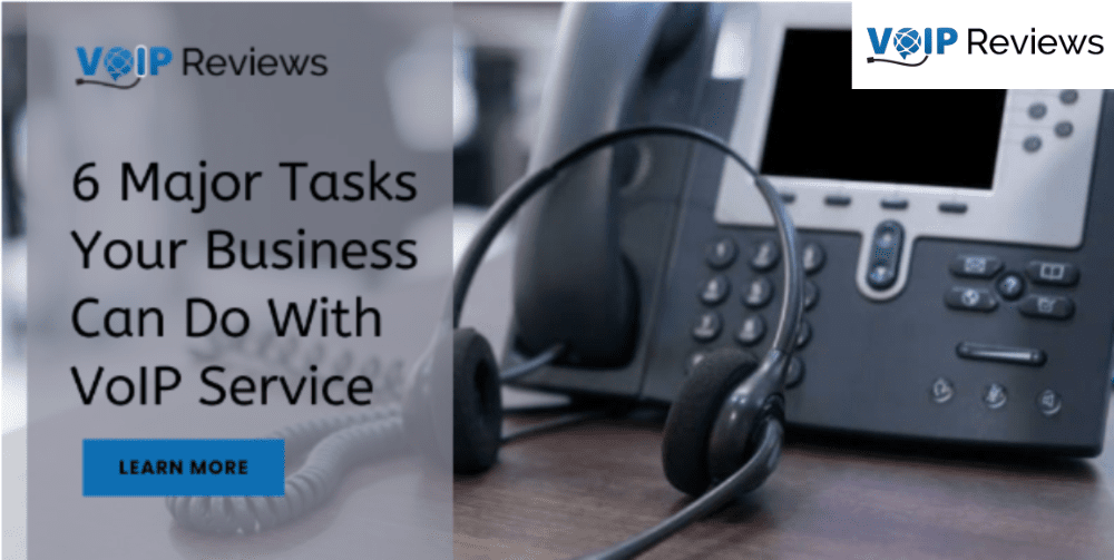6 Major Tasks your Business can do with VoIP Service