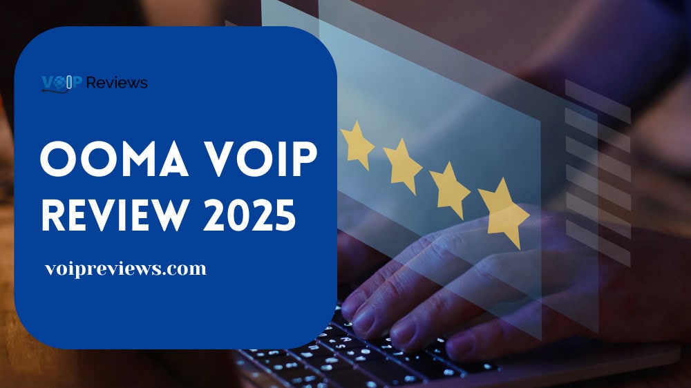 Ooma VoIP Review: Reliable and Affordable Communication for Businesses in 2025